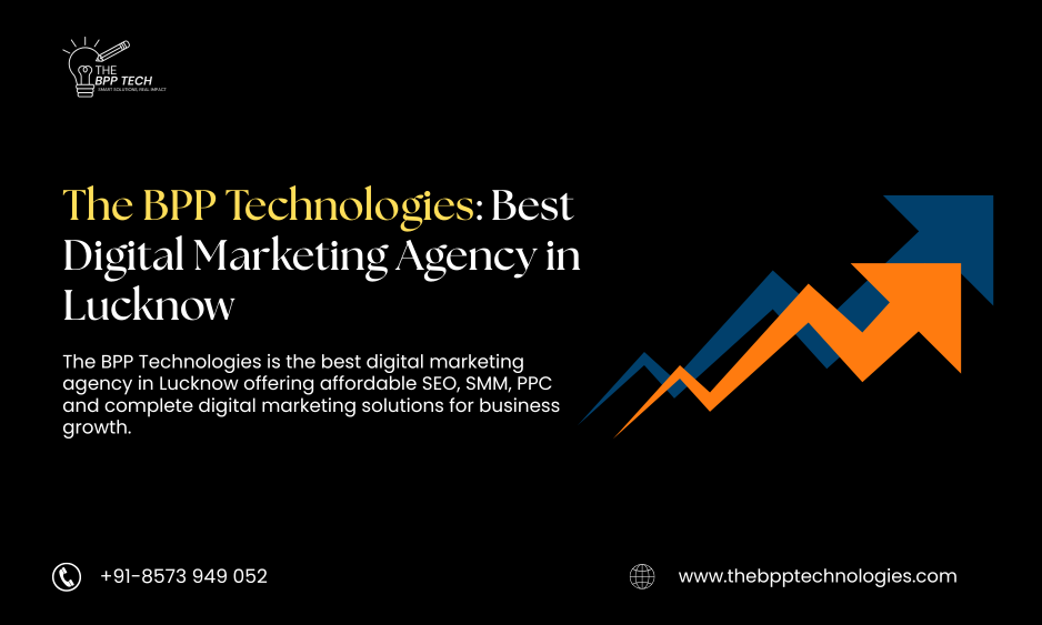 The BPP Technologies: Best Digital Marketing Agency in Lucknow for Business Growth